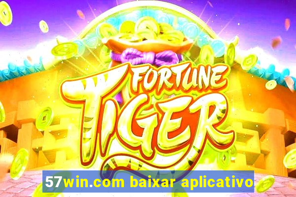 57win.com baixar aplicativo